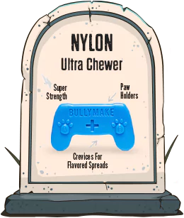Nylon (Ultra Chewer) - Super Strength, Paw Holders, Crevices for flavoured spreads.